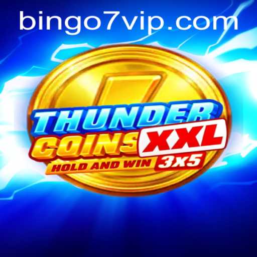 Discover the Thrill of ThunderCoinsXxl and Bingo7